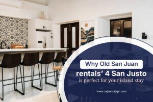 Old San Juan rentals’ 4 San Justo
