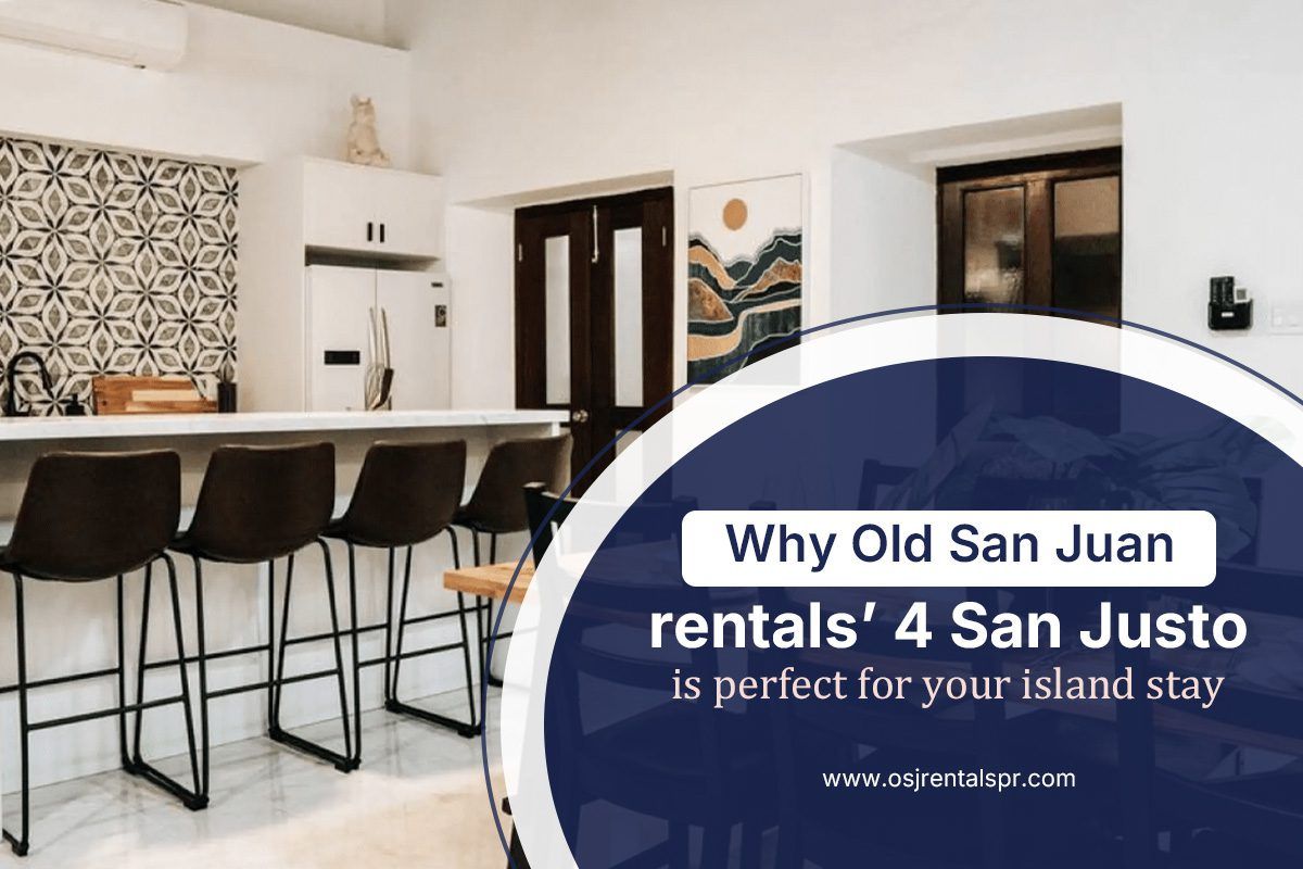 Old San Juan rentals’ 4 San Justo